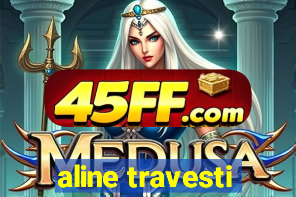 aline travesti
